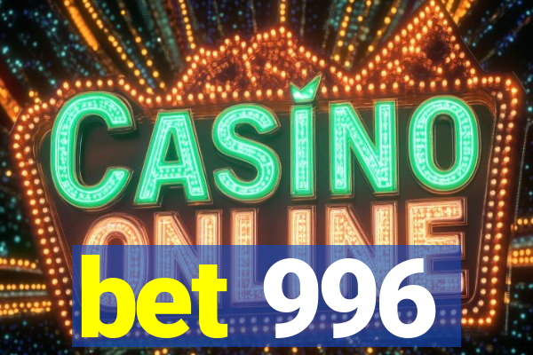 bet 996